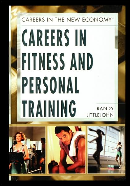 Cover for Randy Littlejohn · Careers in Fitness and Personal Training (Careers in the New Economy) (Paperback Book) (2005)