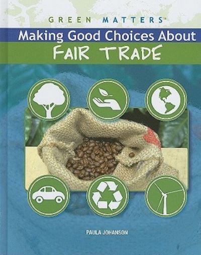 Cover for Paula Johanson · Making good choices about fair trade (Book) [1st edition] (2009)