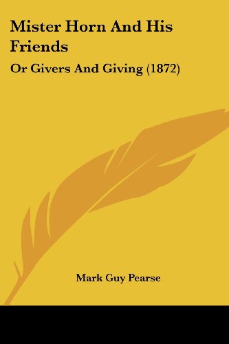Cover for Mark Guy Pearse · Mister Horn and His Friends: or Givers and Giving (1872) (Paperback Book) (2008)