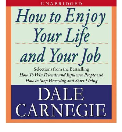 Cover for Dale Carnegie · How to Enjoy Your Life and Your Job (Audiobook (CD)) (2010)