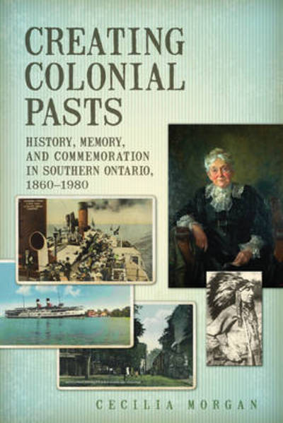 Cover for Cecilia Morgan · Creating Colonial Pasts (Paperback Book) (2015)