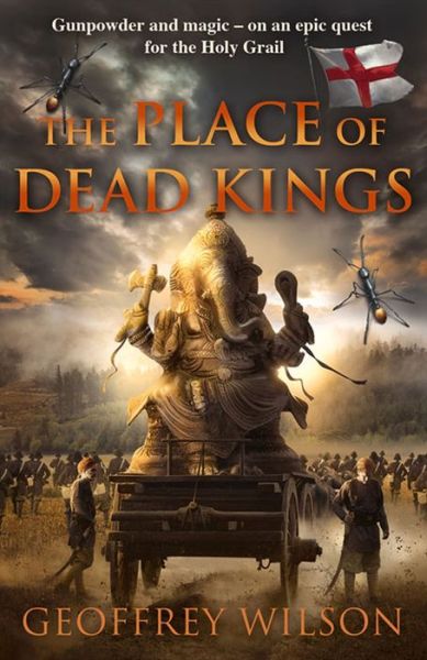 The Place of Dead Kings - Geoffrey Wilson - Livros - Hodder & Stoughton - 9781444721157 - 14 de março de 2013