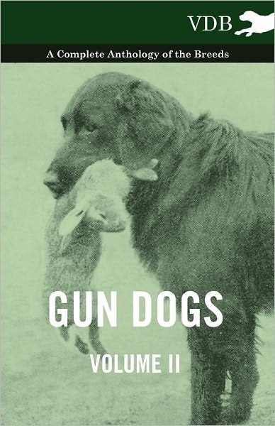 Cover for Gun Dogs Vol. Ii. - a Complete Anthology of the Breeds (Pocketbok) (2010)