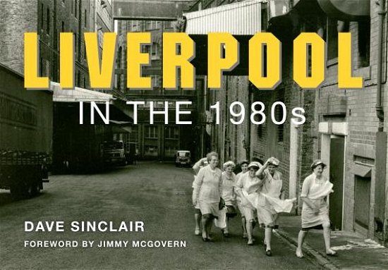 Cover for Dave Sinclair · Liverpool in the 1980s (Paperback Book) (2014)