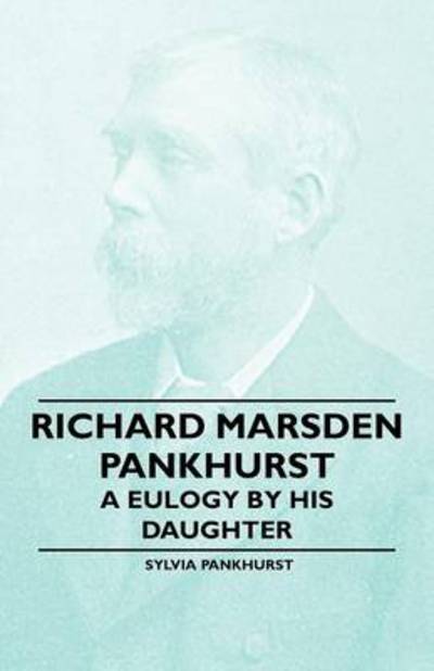 Cover for Sylvia Pankhurst · Richard Marsden Pankhurst - a Eulogy by His Daughter (Paperback Book) (2011)