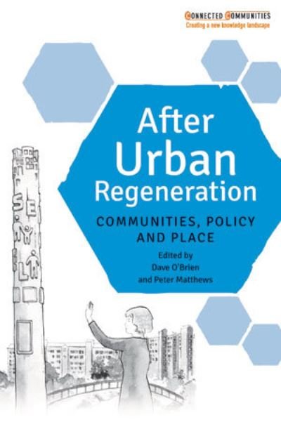 Cover for After Urban Regeneration: Communities, Policy and Place - Connected Communities (Hardcover Book) (2015)