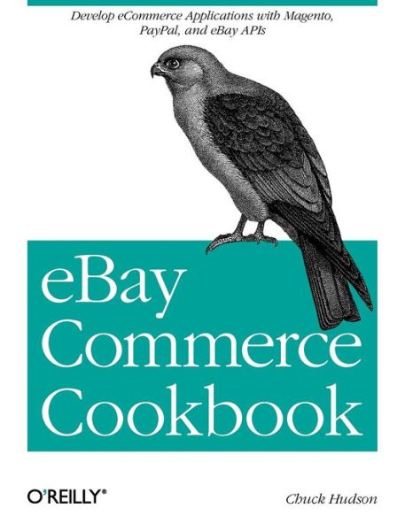 Cover for Charles Hudson · Ebay Commerce Cookbook: Recipes for Using Apis to Build a Complete Customer Lifecycle (Paperback Book) (2013)