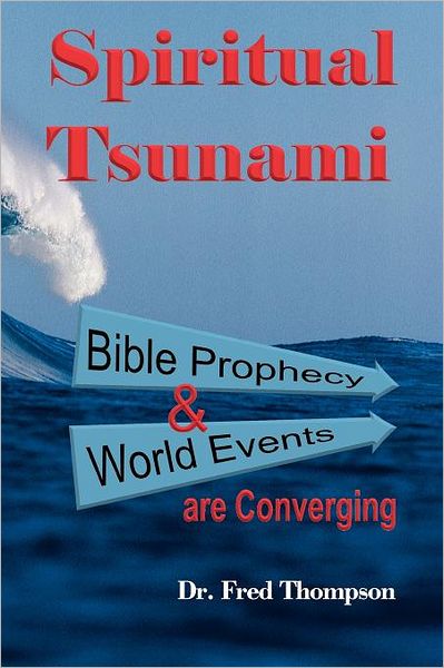 Cover for Fred Thompson · Spiritual Tsunami: Biblical Prophecy and World Events Are Converging (Paperback Book) (2012)