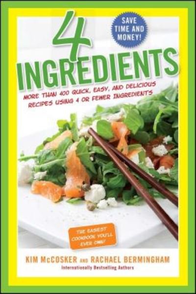 4 Ingredients - Kim Mccosker - Livres - OVERSEAS EDITIONS NEW - 9781451635157 - 24 avril 2012