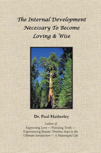 Cover for Hatherley, Dr Paul, Dr · The Internal Development Necessary to Become Loving &amp; Wise (Paperback Book) (2011)