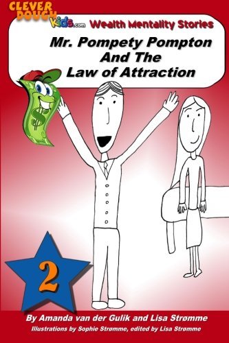Mr. Pompety Pompton and the Law of Attraction (Volume 2) - Lisa Strømme - Bøker - CreateSpace Independent Publishing Platf - 9781456490157 - 13. januar 2013