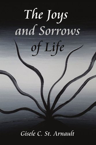 Cover for Gisele C. Arnault · The Joys and Sorrows of Life (Paperback Book) (2011)
