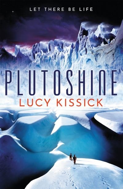 Cover for Lucy Kissick · Plutoshine: Shortlisted for the 2023 Arthur C. Clarke Award (Taschenbuch) (2022)