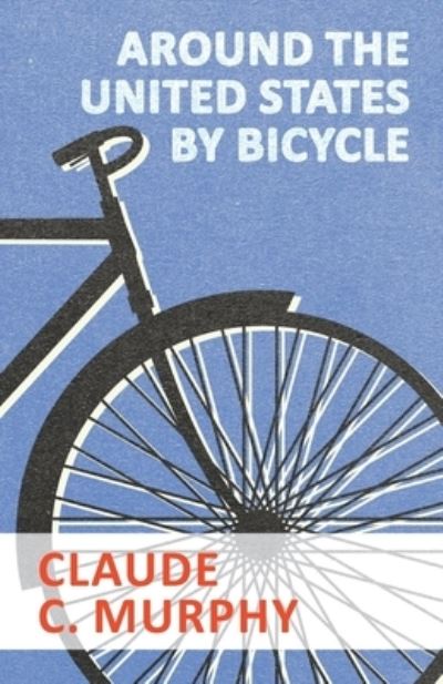 Cover for Claude C Murphy · Around the United States by Bicycle (Paperback Bog) (2016)