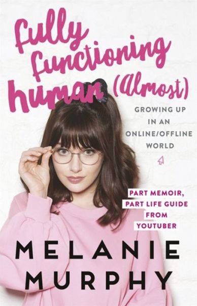 Cover for Melanie Murphy · Fully Functioning Human (Almost): Living in an Online / Offline World (Paperback Book) (2018)