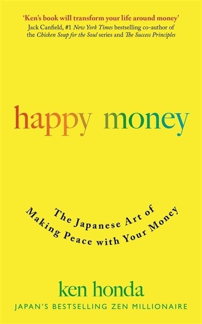 Cover for Ken Honda · Happy Money: The Japanese Art of Making Peace with Your Money (Paperback Book) (2020)