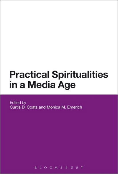 Cover for Coats Curtis · Practical Spiritualities in a Media Age (Pocketbok) (2017)