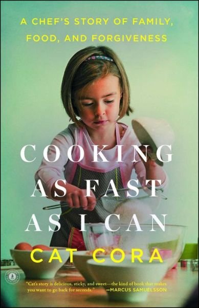 Cover for Cat Cora · Cooking as Fast as I Can: A Chef's Story of Family, Food, and Forgiveness (Pocketbok) (2016)
