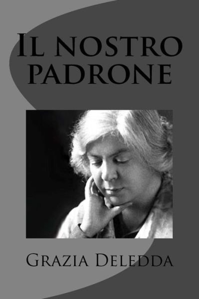 Cover for Grazia Deledda · Il Nostro Padrone (Taschenbuch) (2012)
