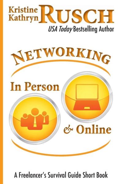 Cover for Kristine Kathryn Rusch · Networking in Person and Online: a Freelancer's Survival Guide Short Book (Paperback Book) (2012)