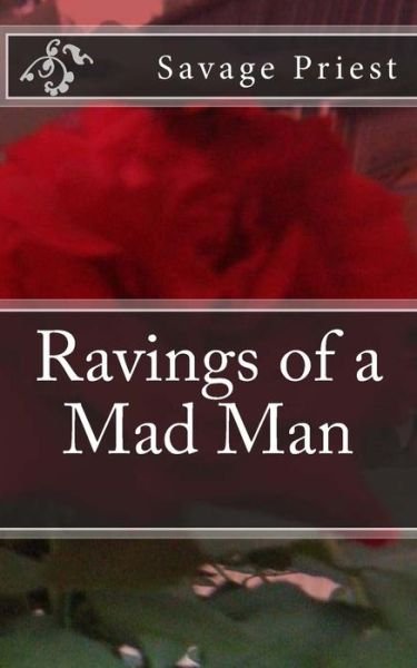 Cover for Savage Priest · Ravings of a Mad Man (Paperback Bog) (2013)