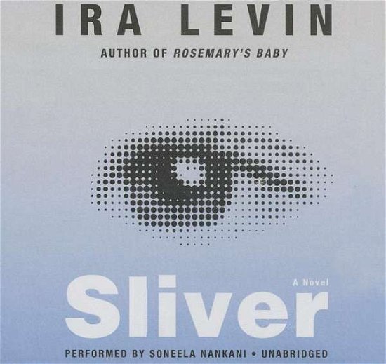 Cover for Ira Levin · Sliver (Lydbog (CD)) [Unabridged edition] (2014)