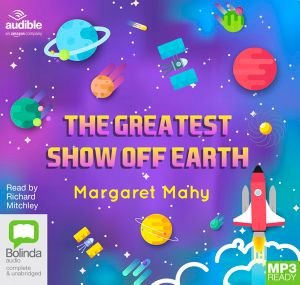 Cover for Margaret Mahy · The Greatest Show Off Earth (Audiobook (MP3)) [Unabridged edition] (2019)