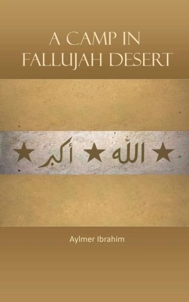 Cover for Aylmer Ibrahim · A Camp in Fallujah Desert (Pocketbok) (2013)