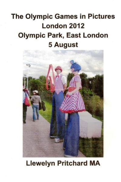 Cover for Llewelyn Pritchard Ma · The Olympic Games in Pictures London 2012 Olympic Park, East London 5 August (Photo Albums) (Volume 17) (Russian Edition) (Paperback Book) [Russian, 1 edition] (2013)