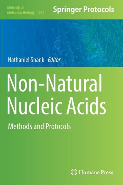 Cover for Non-Natural Nucleic Acids: Methods and Protocols - Methods in Molecular Biology (Hardcover Book) [2019 edition] (2019)