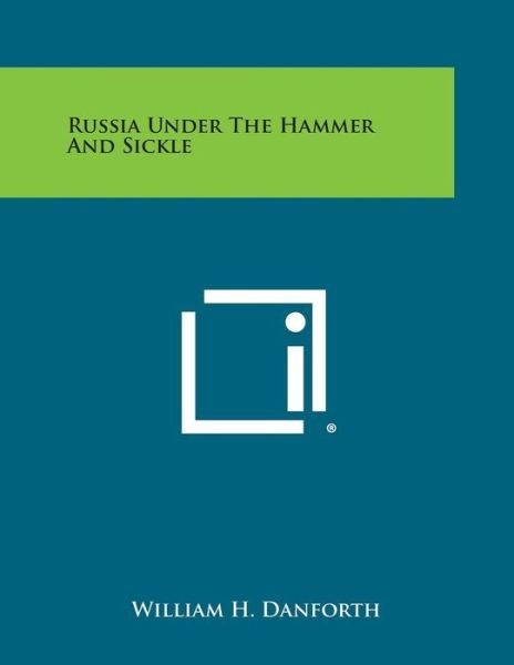 Cover for William H Danforth · Russia Under the Hammer and Sickle (Paperback Bog) (2013)