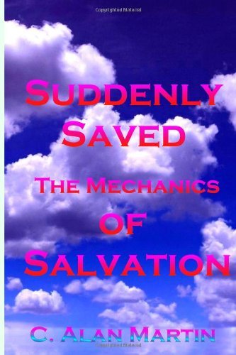 Cover for C Alan Martin · Suddenly Saved: The Mechanics of Salvation Faith (Paperback Bog) (2014)
