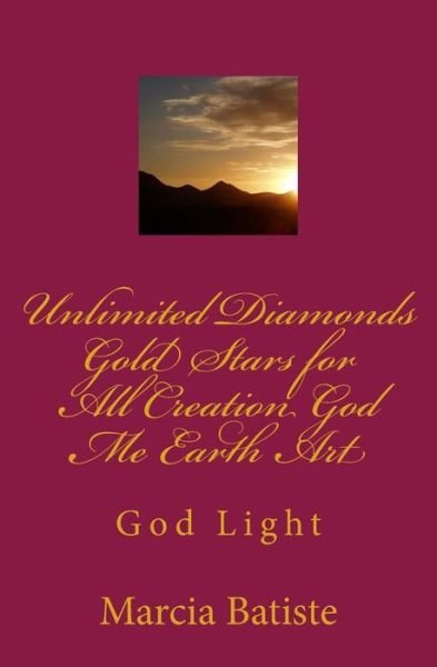 Cover for Marcia Batiste · Unlimited Diamonds Gold Stars for All Creation God Me Earth Art (Paperback Bog) (2014)
