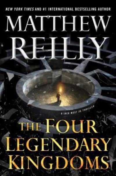 Cover for Matthew Reilly · The Four Legendary Kingdoms - Jack West, Jr. (Hardcover bog) (2017)