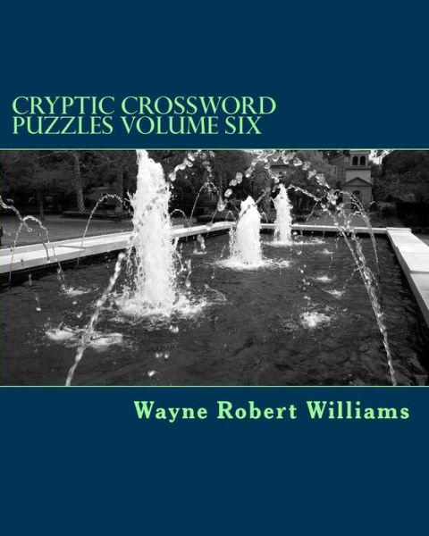 Cover for Wayne Robert Williams · Cryptic Crossword Puzzles Volume Six (Paperback Book) (2014)