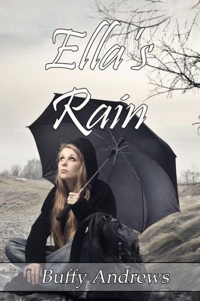 Cover for Buffy Andrews · Ella's Rain (Taschenbuch) (2015)