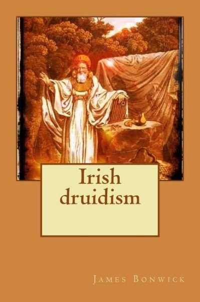 Cover for James Bonwick · Irish Druidism (Paperback Book) (2015)