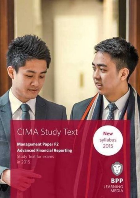 CIMA F2 Advanced Financial Reporting: Study Text - BPP Learning Media - Books - BPP Learning Media - 9781509723157 - October 5, 2018