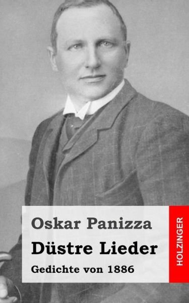 Cover for Oskar Panizza · Dustre Lieder: Gedichte Von 1886 (Taschenbuch) (2015)