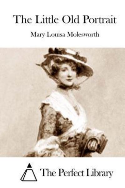 Cover for Mary Louisa Molesworth · The Little Old Portrait (Paperback Book) (2015)