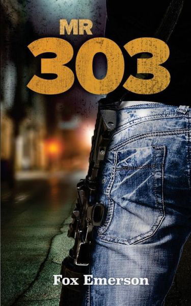 Cover for Fox Emerson · Mr 303 (Paperback Bog) (2016)