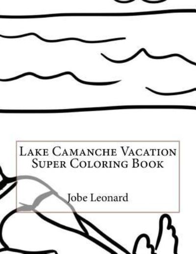 Cover for Jobe Leonard · Lake Camanche Vacation Super Coloring Book (Paperback Book) (2016)