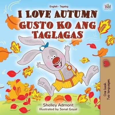 Cover for Shelley Admont · I Love Autumn (English Tagalog Bilingual Book for Kids) (Book) (2020)