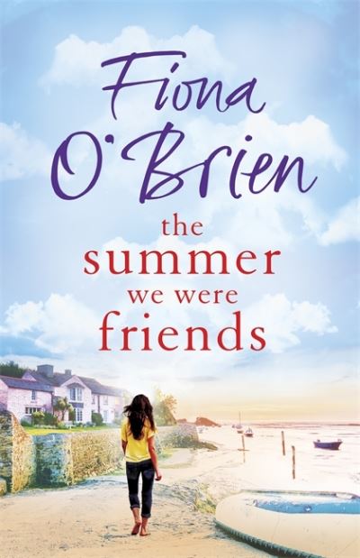 Cover for Fiona O'Brien · The Summer We Were Friends: a sparkling summer read about friendship, secrets and new beginnings in a small seaside town (Paperback Book) (2021)