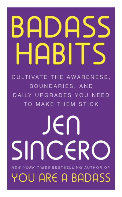Cover for Jen Sincero · Badass Habits: Cultivate the Awareness, Boundaries, and Daily Upgrades You Need to Make Them Stick (Pocketbok) (2023)