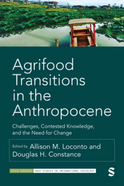Cover for Agrifood Transitions in the Anthropocene: Challenges, Contested Knowledge, and the Need for Change - Sage Studies in International Sociology (Hardcover Book) (2024)