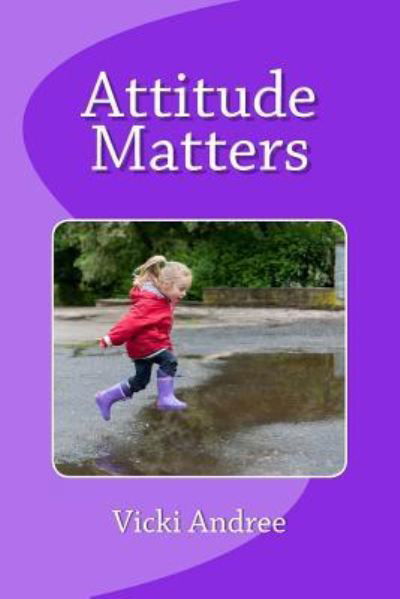 Cover for Vicki Andree · Attitude Matters (Taschenbuch) (2016)