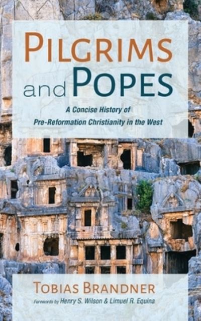 Pilgrims and Popes - Tobias Brandner - Książki - Wipf & Stock Publishers - 9781532662157 - 31 października 2019