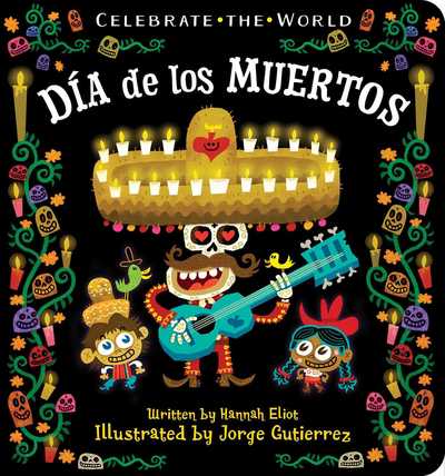 Dia de los Muertos - Celebrate the World - Hannah Eliot - Boeken - Simon & Schuster - 9781534415157 - 4 oktober 2018