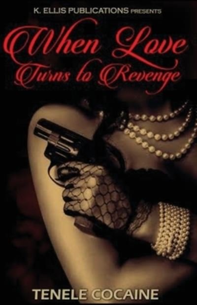 Cover for Tenele Cocaine · When Love Turns II Revenge (Paperback Bog) (2016)
